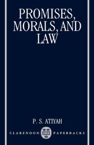 Title: Promises, Morals, and Law, Author: P. S. Atiyah