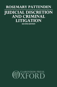 Title: Judicial Discretion and Criminal Litigation, Author: Rosemary Pattenden
