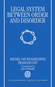 Title: The Legal System between Order and Disorder, Author: Michel van de Kerchove