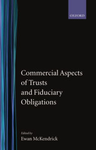 Title: Commercial Aspects of Trusts and Fiduciary Obligations, Author: Ewan McKendrick