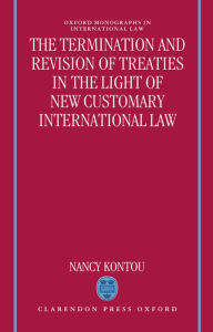 Title: The Termination and Revision of Treaties in the Light of New Customary International Law, Author: Ian Brownlie