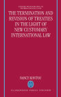 The Termination and Revision of Treaties in the Light of New Customary International Law