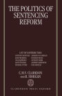 The Politics of Sentencing Reform