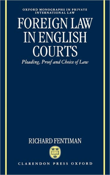 Foreign Law in English Courts: Pleading, Proof and Choice of Law