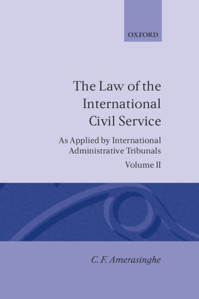 The Law of the International Civil Service: (As Applied by International Administrative Tribunals)Volume II / Edition 2