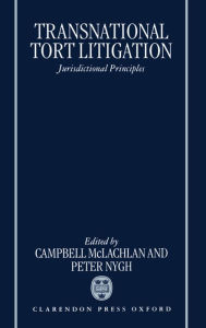 Title: Transnational Tort Litigation: Jurisdictional Principles, Author: Campbell McLachlan