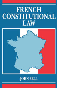 Title: French Constitutional Law, Author: John Bell