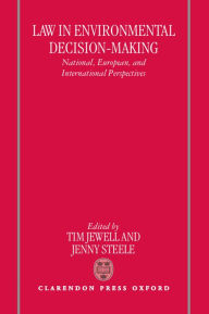 Title: Law in Environmental Decision-Making: National, European, and International Perspectives, Author: Tim Jewell