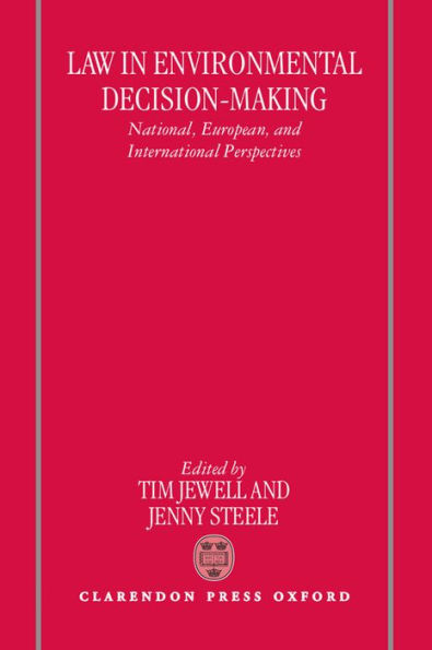 Law in Environmental Decision-Making: National, European, and International Perspectives