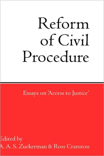 Reform of Civil Procedure: Essays on 