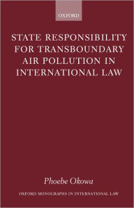 Title: State Responsibility for Transboundary Air Pollution in International Law, Author: Phoebe Okowa