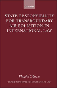 Title: State Responsibility for Transboundary Air Pollution in International Law, Author: Phoebe N. Okowa