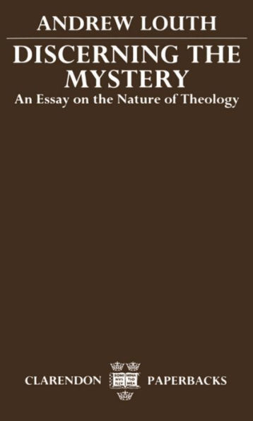 Discerning the Mystery: An Essay on the Nature of Theology / Edition 1