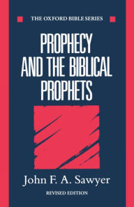 Title: Prophecy and the Biblical Prophets / Edition 2, Author: John F. a. Sawyer