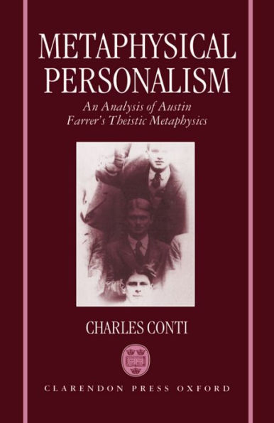 Metaphysical Personalism: An Analysis of Austin Farrer's Metaphysics of Theism