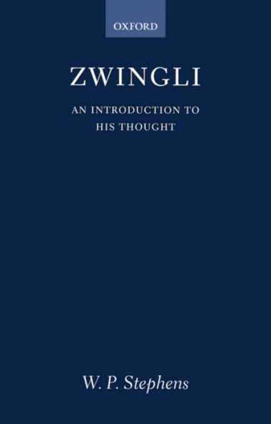 Zwingli: An Introduction to His Thought / Edition 1