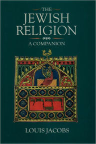 Title: The Jewish Religion: A Companion / Edition 1, Author: Louis Jacobs