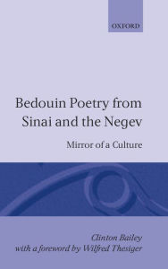 Title: Bedouin Poetry from Sinai and the Negev: Mirror of a Culture, Author: Clinton Bailey