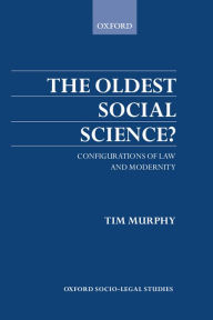 Title: The Oldest Social Science: Configurations of Law and Modernity, Author: Timothy Murphy