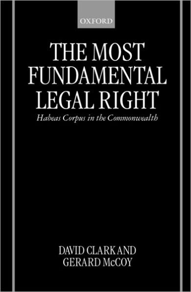 The Most Fundamental Legal Right: Habeas Corpus in the Commonwealth