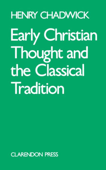 Early Christian Thought and the Classical Tradition / Edition 1