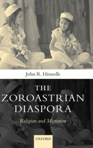 Title: Zoroastrians Diaspora: Religion and Migration, Author: John R. Hinnells