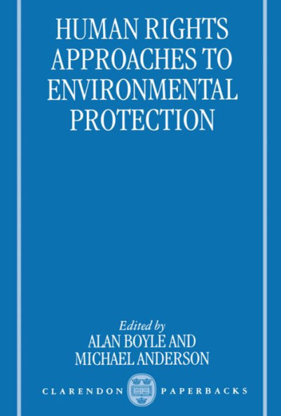 Human Rights Approaches to Environmental Protection