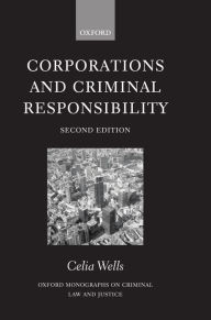 Title: Corporations and Criminal Responsibility / Edition 2, Author: Celia Wells