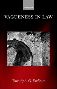 Title: Vagueness in Law, Author: Timothy A. O. Endicott