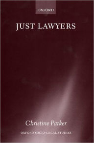 Title: Just Lawyers: Regulation and Access to Justice, Author: Christine Parker