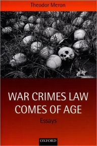 Title: War Crimes Law Comes of Age: Essays, Author: Theodor Meron