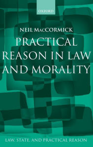 Title: Practical Reason in Law and Morality, Author: Neil MacCormick