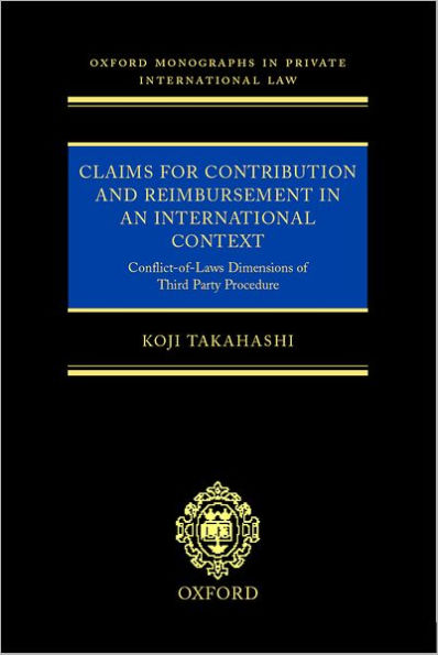 Claims for Contribution and Reimbursement in an International Context: Conflict-of-Laws Dimensions of Third Party Procedure