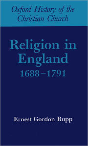 Title: Religion in England, 1688-1791, Author: Gordon Gordon Rupp