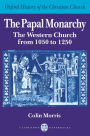 The Papal Monarchy: The Western Church from 1050 to 1250