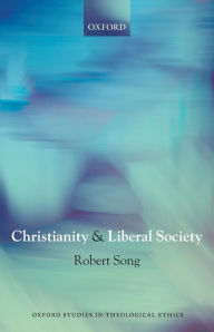 Title: Christianity and Liberal Society, Author: Robert Song