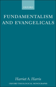 Title: Fundamentalism and Evangelicals, Author: Harriet A. Harris