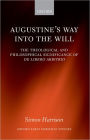 Augustine's Way into the Will: The Theological and Philosophical Significance of De libero arbitrio