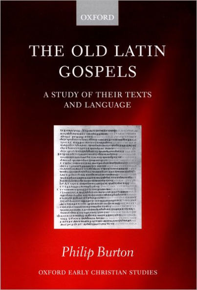 The Old Latin Gospels: A Study of their Texts and Language