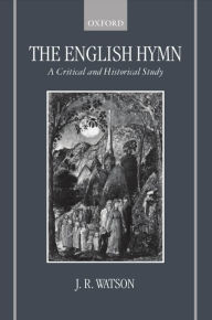 Title: The English Hymn: A Critical and Historical Study, Author: J. R. Watson