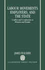 Labour Movements, Employers, and the State: Conflict and Co-operation in Britain and Sweden