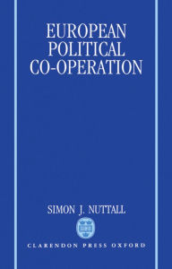 Title: European Political Co-operation, Author: Simon J. Nuttall