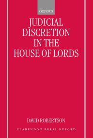 Title: Judicial Discretion in the House of Lords, Author: David Robertson