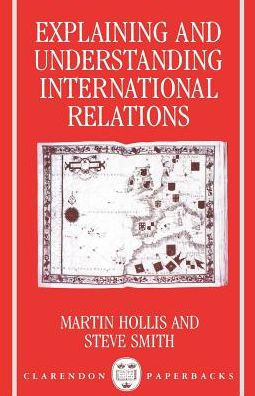 Explaining and Understanding International Relations / Edition 1