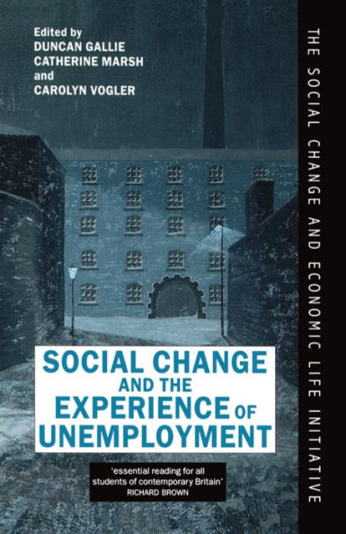 Social Change and the Experience of Unemployment