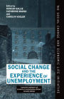 Social Change and the Experience of Unemployment