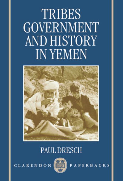 Tribes, Government, and History in Yemen / Edition 1