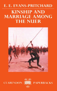 Title: Kinship and Marriage among the Nuer / Edition 1, Author: Edward Evans-Pritchard
