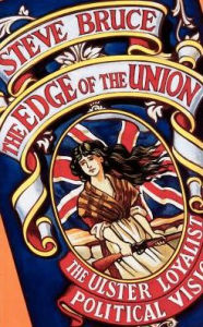 Title: Edge of the Union: The Ulster Loyalist Political Vision, Author: Steve Bruce