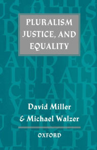 Title: Pluralism, Justice, and Equality / Edition 1, Author: David Miller